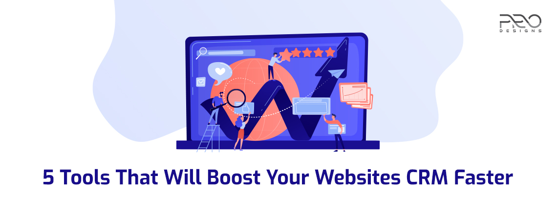 5 Tools That Will Boost Your Websites CRM Faster